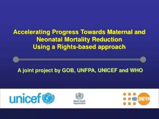 A joint project by GOB, UNFPA, UNICEF and WHO