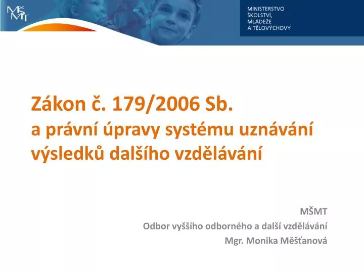 z kon 179 2006 sb a pr vn pravy syst mu uzn v n v sledk dal ho vzd l v n