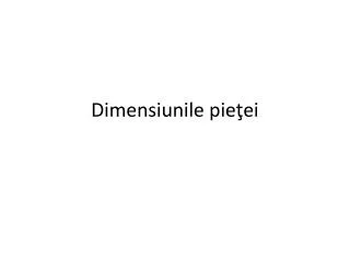 dimensiunile pie ei