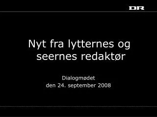 nyt fra lytternes og seernes redakt r