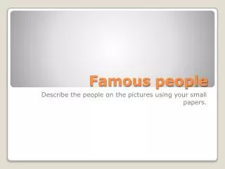 Famous people