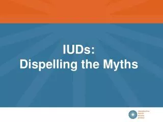 IUDs: Dispelling the Myths