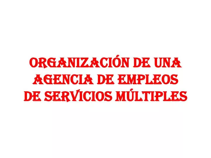 organizaci n de una agencia de empleos de servicios m ltiples