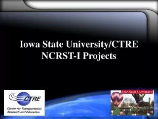 Iowa State University/CTRE NCRST-I Projects