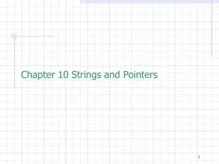 Chapter 10 Strings and Pointers