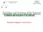 Evolution and structure of the Internet