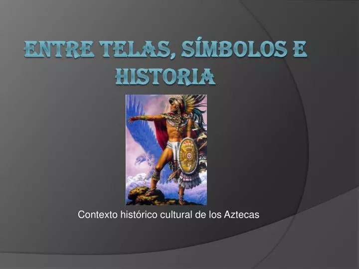 contexto hist rico cultural de los aztecas