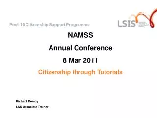 NAMSS Annual Conference 8 Mar 2011 Citizenship through Tutorials Richard Demby