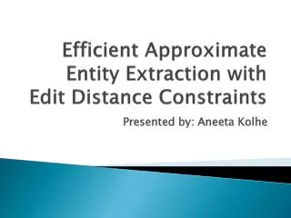 Efficient Approximate Entity Extraction with Edit Distance Constraints