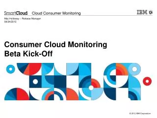 Consumer Cloud Monitoring Beta Kick-Off