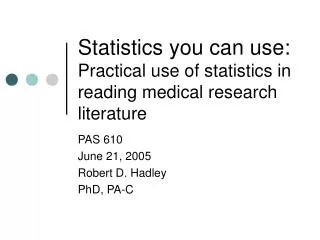 Statistics you can use: Practical use of statistics in reading medical research literature