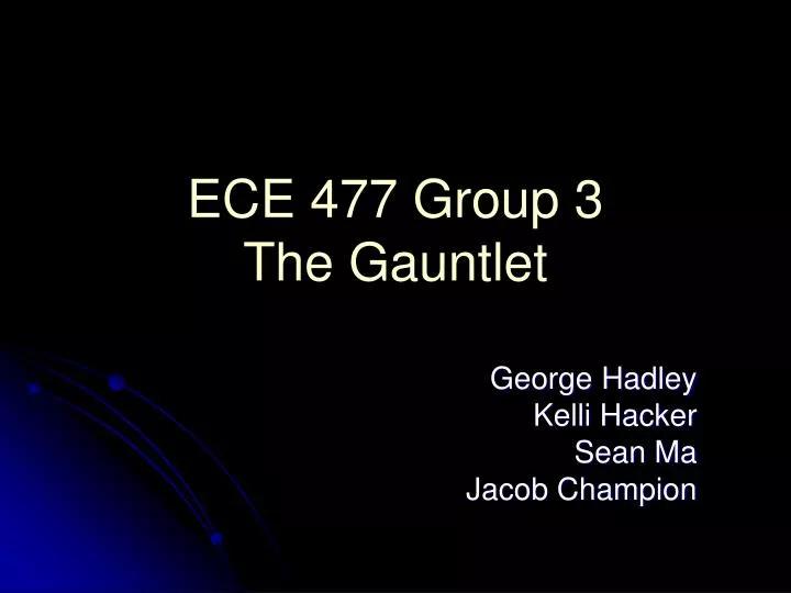 ece 477 group 3 the gauntlet