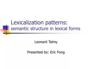 Lexicalization patterns: semantic structure in lexical forms