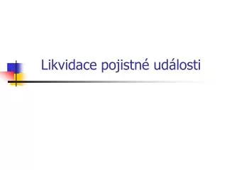 likvidace pojistn ud losti