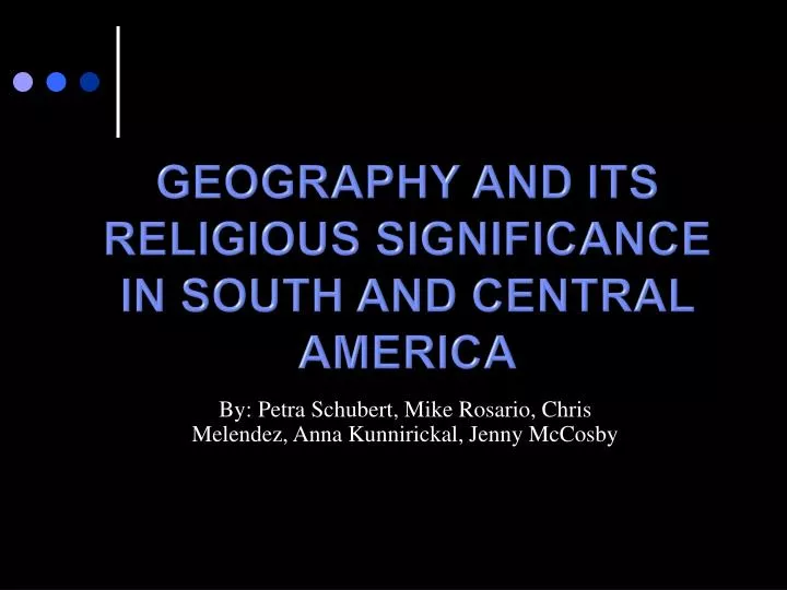 geography and its religious significance in south and central america