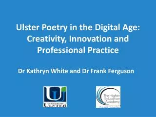 Ulster Poetry in the Digital Age: Creativity, Innovation and Professional Practice