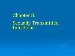 Chapter 8: Sexually Transmitted Infections