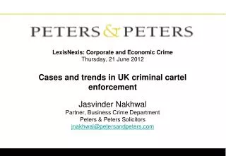 Jasvinder Nakhwal Partner, Business Crime Department Peters &amp; Peters Solicitors