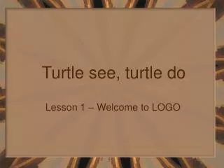 Turtle see, turtle do