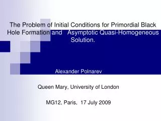 Alexander Polnarev Queen Mary, University of London MG12, Paris, 17 July 2009