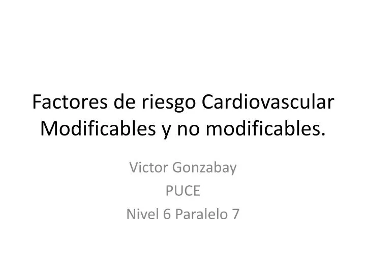 factores de riesgo cardiovascular modificables y no modificables
