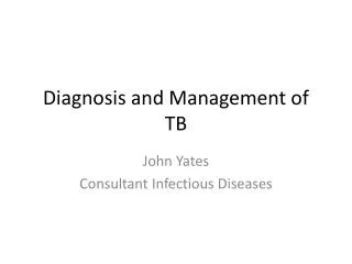 Diagnosis and Management of TB