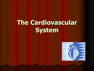 The Cardiovascular System