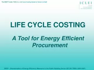LIFE CYCLE COSTING A Tool for Energy Efficient Procurement