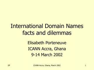 International Domain Names facts and dilemmas