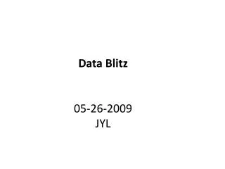 Data Blitz 05-26-2009 JYL
