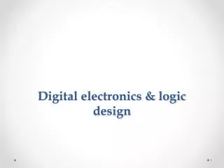 Digital electronics &amp; logic design