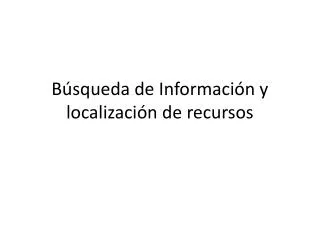 b squeda de informaci n y localizaci n de recursos