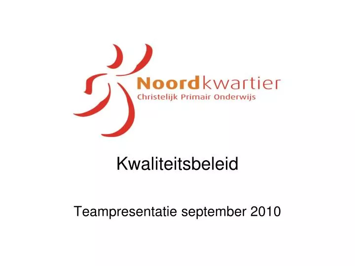kwaliteitsbeleid teampresentatie september 2010