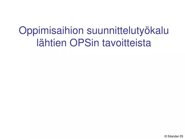 oppimisaihion suunnitteluty kalu l htien opsin tavoitteista