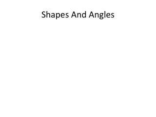 Shapes And Angles