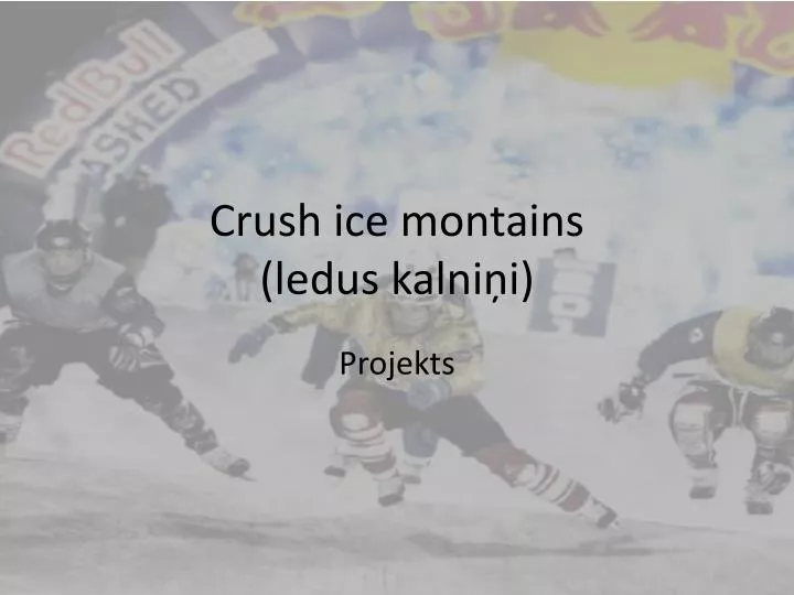 crush ice montains ledus kalni i