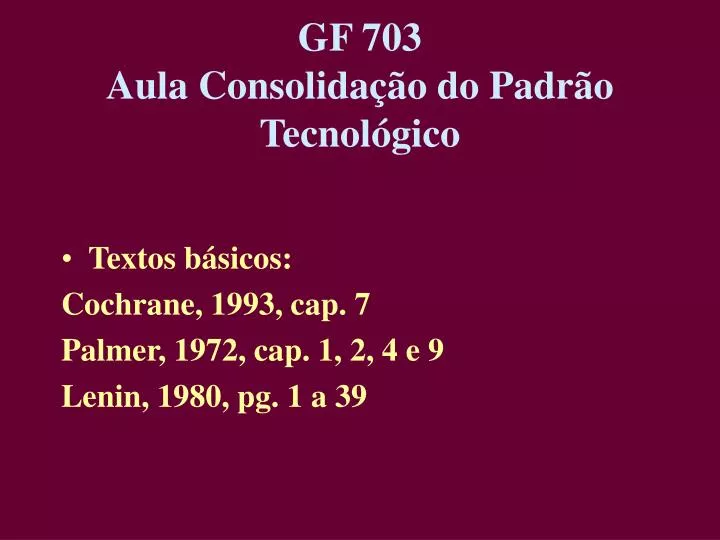 gf 703 aula consolida o do padr o tecnol gico