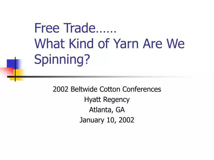 free trade what kind of yarn are we spinning