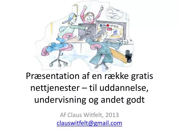 pr sentation af en r kke gratis nettjenester til uddannelse undervisning og andet godt