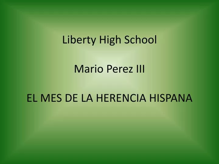liberty high school mario perez iii el mes de la herencia hispana