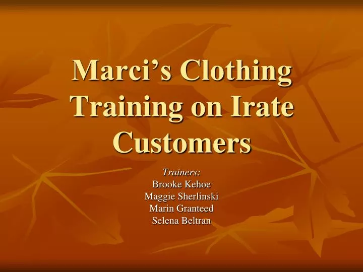 marci s clothing training on irate customers