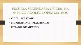 escuela secundaria oficial no 0424 lic adolfo lopez mateos