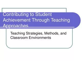 Contributing to Student Achievement Through Teaching Approaches