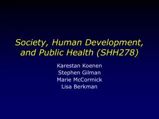 Society, Human Development, and Public Health (SHH278)