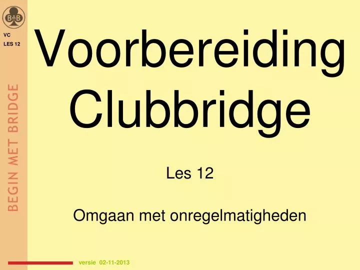 voorbereiding clubbridge