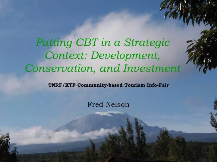 putting cbt in a strategic context development conservation and investment