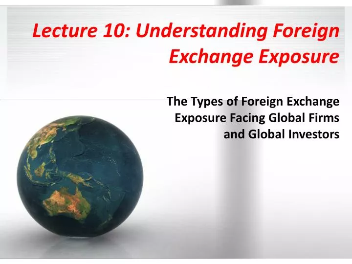 lecture 10 understanding foreign exchange exposure