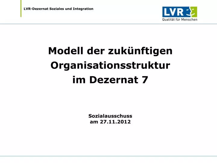 modell der zuk nftigen organisationsstruktur im dezernat 7 sozialausschuss am 27 11 2012