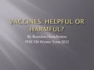 Vaccines: Helpful or Harmful?