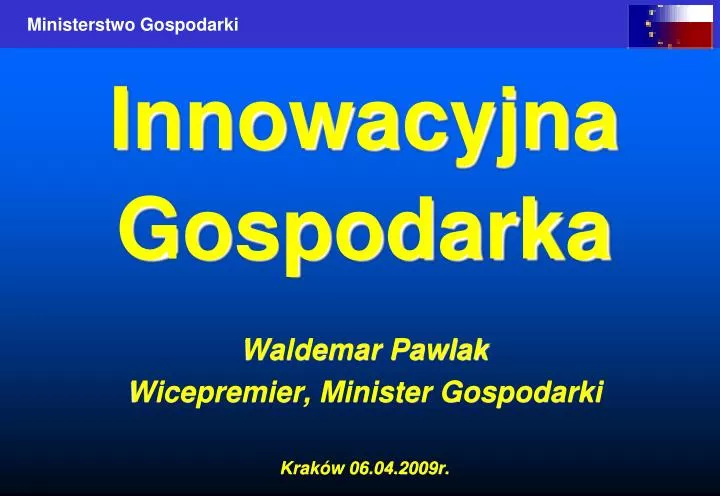 innowacyjna gospodarka waldemar pawlak wicepremier minister gospodarki krak w 06 04 2009r